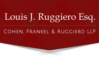 Louis J. Ruggiero Esq. | Cohen, Frankel & Ruggiero LLP